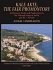 Image for Kale Akte, the fair promontory  : settlement, trade and production on the Nebrodi Coast of Sicily 500 BC - AD 500
