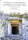 Image for Pantalica in the Sicilian Late Bronze and Iron Ages : Excavations of the Rock-cut Chamber Tombs by Paolo Orsi from 1895 to 1910