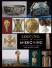 Image for Looting or missioning: insular and continental sacred objects in Viking age contexts in Norway
