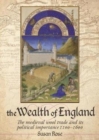Image for The wealth of England  : the medieval wool trade and its political importance 1100-1600