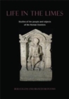 Image for Life in the limes  : studies of the people and objects of the Roman frontiers