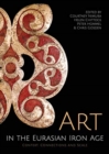 Image for Art in the Eurasian Iron Age  : context, connections and scale