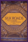Image for Silk Roads: From Local Realities to Global Narratives