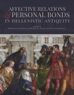 Image for Affective Relations and Personal Bonds in Hellenistic Antiquity