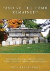 Image for &quot;And so the tomb remained&quot;  : exploring archaeology and forensic science within Connecticut&#39;s historical family mausolea