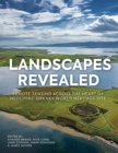 Image for Landscapes revealed  : geophysical survey in the Heart of Neolithic Orkney World Heritage Area 2002-2011