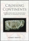 Image for Crossing Continents: Between India and the Aegean from Prehistory to Alexander the Great