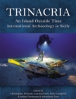 Image for Trinacria, &#39;An Island Outside Time&#39;: International Archaeology in Sicily