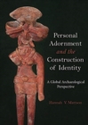 Image for Personal adornment and the construction of identity  : a global archaeological perspective
