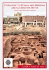 Image for Studies in the Roman and Medieval Archaeology of Exeter: Exeter, A Place in Time Volume II