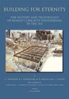 Image for Building for eternity  : the history and technology of Roman concrete engineering in the sea