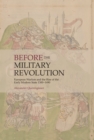 Image for Before the Military Revolution: European Warfare and the Rise of the Early Modern State 1300-1490