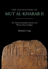 Image for The Excavations at Mut Al-Kharab II: The Third Intermediate Period in the Western Desert of Egypt