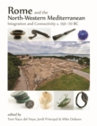 Image for Rome and the North-Western Mediterranean: Integration and Connectivity C. 150-70 BC