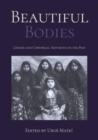 Image for Beautiful bodies  : gender and corporeal aesthetics in the past