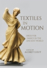 Image for Textiles in Motion: Dress for Dance in the Ancient World