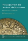 Image for Writing around the ancient Mediterranean  : practices and adaptations