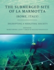 Image for The submerged site of La Marmotta (Rome, Italy): decrypting a Neolithic society