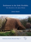 Image for Settlement in the Irish Neolithic  : new discoveries at the edge of Europe