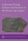 Image for Exploring Writing Systems and Practices in the Bronze Age Aegean