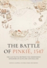 Image for The Battle of Pinkie, 1547  : the last battle between the independent kingdoms of Scotland and England