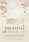 Image for Battle of Pinkie, 1547: The Last Battle Between the Independent Kingdoms of Scotland and England