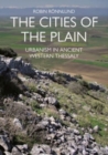 Image for The cities of the plain  : urbanism in ancient western Thessaly