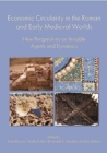 Image for Economic circularity in the Roman and early medieval worlds  : new perspectives on invisible agents and dynamics