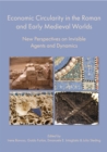 Image for Economic Circularity in the Roman and Early Medieval Worlds: New Perspectives on Invisible Agents and Dynamics