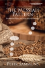 Image for The Messiah Pattern - Second Edition : The Biblical Feasts and how they reveal Jesus