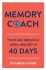 Image for Memory coach  : train and sustain a mega-memory in 40 days