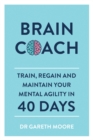 Image for Brain coach  : train, regain and maintain your mental agility in 40 days