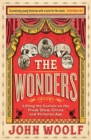 Image for The Wonders: Lifting the Curtain On the Freak Show, Circus and Victorian Age