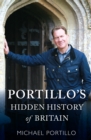Image for Portillo&#39;s Hidden History of Britain