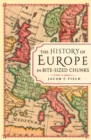 Image for History of Europe in Bite-sized Chunks.