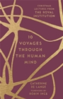 Image for 10 voyages through the human mind  : Christmas lectures from the Royal Institution