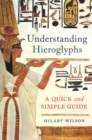 Image for Understanding hieroglyphs  : a quick and simple guide