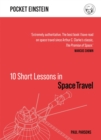 Image for 10 Short Lessons in Space Travel