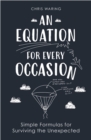 Image for An Equation for Every Occasion : Simple Formulas for Surviving the Unexpected