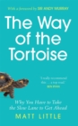 Image for The way of the tortoise  : why you have to take the slow lane to get ahead