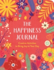 Image for The Happiness Journal : Creative Activities to Bring Joy to Your Day