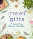 Image for Green gifts  : 40 sustainable and beautiful present ideas