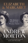 Image for Elizabeth &amp; Margaret  : the intimate world of the Windsor sisters
