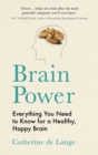 Image for Brain power  : everything you need to know for a healthy, happy brain