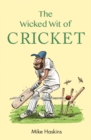 Image for The wicked wit of cricket