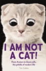 Image for I am not a cat!  : from avatars to zoom calls, the pitfalls of modern life