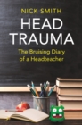 Image for Head Trauma: The Bruising Diary of a Headteacher