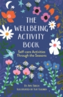 Image for The wellbeing activity book  : self-care activities through the seasons