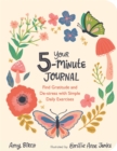 Image for Your 5-Minute Journal : Find Gratitude and De-Stress with Simple Daily Exercises