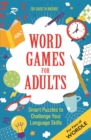 Image for Word Games for Adults : Smart Puzzles to Challenge Your Language Skills – For Fans of Wordle